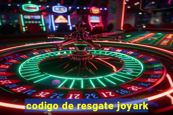 codigo de resgate joyark